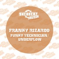 Franky Rizardo - Funky Technician / Underflow