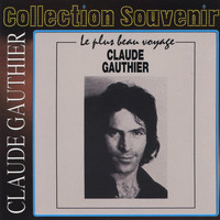 Claude Gauthier - Collection souvenir : claude gauthier - le plus beau voyage