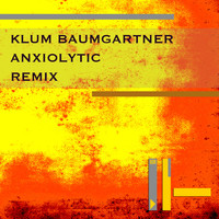 Klum Baumgartner - Anxiolytic (Remix [Explicit])
