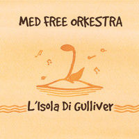 Med Free Orkestra - L'Isola di Gulliver