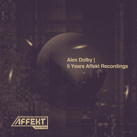 Alex Dolby - 5 Years Affekt Recordings