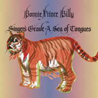 Bonnie "Prince" Billy - Singer's Grave A Sea of Tongues