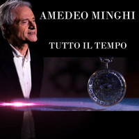 Amedeo Minghi - Tutto il tempo
