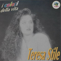 Teresa Stile - I colori della vita
