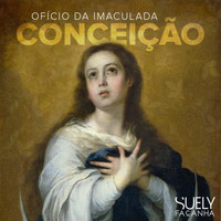 Suely Façanha - Ofício da Imaculada Conceição