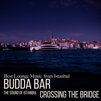 Various Artists - Budda Bar Тhe Sound of Istanbul: Crossing the Bridge
