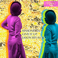 Sinsoneria - Give It Up (Jason Rivas Edit)
