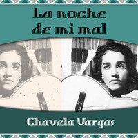 Chavela Vargas - La noche de mi mal