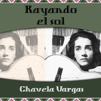 Chavela Vargas - Rayando el sol