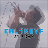 Atabey - Ehlikeyf
