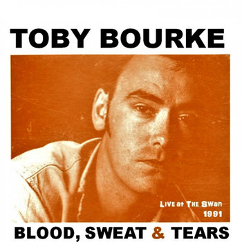 Toby Bourke / - Blood, Sweat & Tears