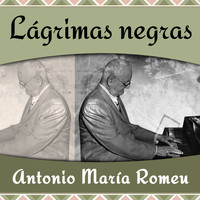 Antonio María Romeu - Lágrimas negras