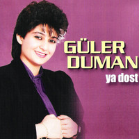 Güler Duman - Ya Dost