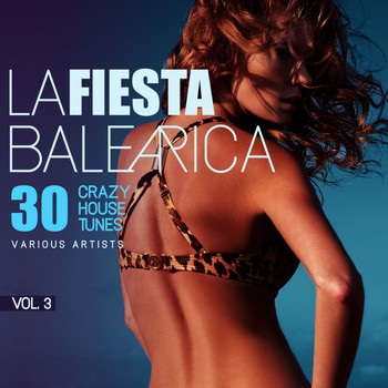 Various Artists - La Fiesta Balearica (30 Crazy House Tunes), Vol. 3