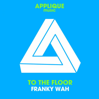 Franky Wah - To the Floor