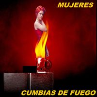 Cumbias De Fuego - Mujeres