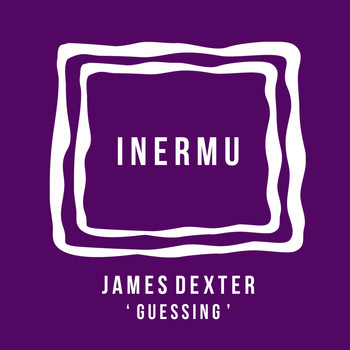 James Dexter - Guessing