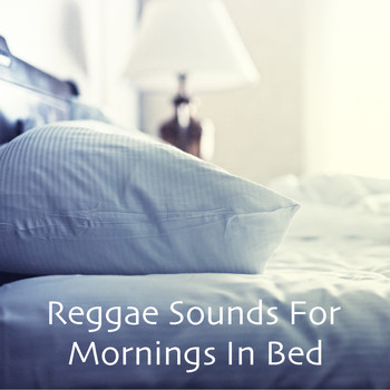 Various Artists - Reggae Sounds For Mornings In Bed