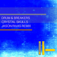 Drum & Breakers - Crystal Skulls (Jason Rivas Remix)
