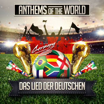 Anthems Of The World - Das Lied der Deutschen (Germany National Anthem)