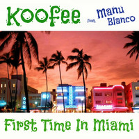 Koofee - First Time in Miami (Carparelli Rework 2018)
