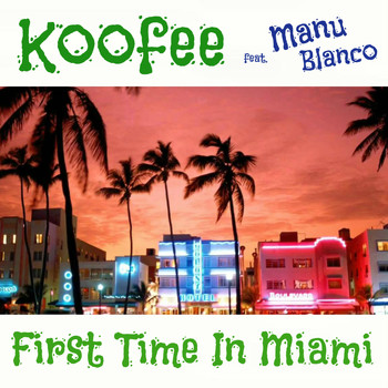 Koofee - First Time in Miami (Carparelli Rework 2018)