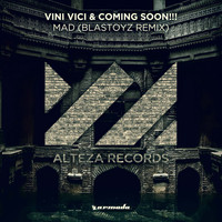 Coming Soon!!! & Vini Vici - Mad (Blastoyz Remix)