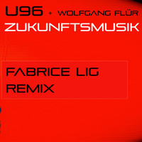 U96 - Zukunftsmusik (Fabrice Lig Remix)