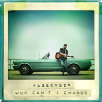 Passenger - Why Can't I Change