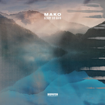 Mako - Glory Or Gain EP