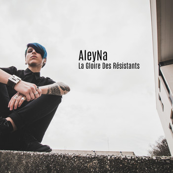 Aleyna - La gloire des résistants (Explicit)