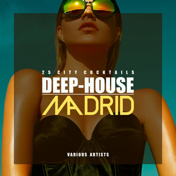 Various Artists - Deep-House Madrid (25 City Cocktails)
