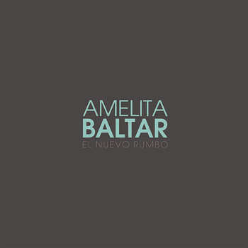Amelita Baltar - El Nuevo Rumbo