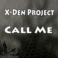 X-Den Project - Call Me