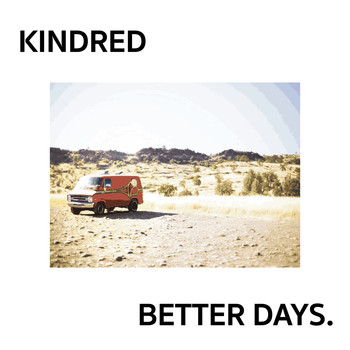 Kindred - Better Days