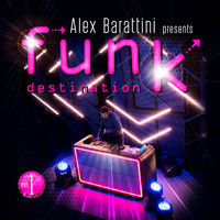 Alex Barattini - Funk Destination, Vol. 1