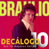 Braulio - Decálogo (Sus 10 Mayores Éxitos)