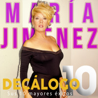 Maria Jimenez - Decálogo (Sus 10 Mayores Éxitos)