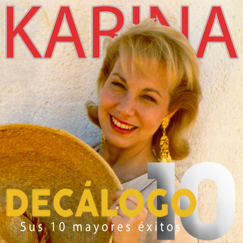 Karina - Decálogo (Sus 10 Mayores Éxitos)