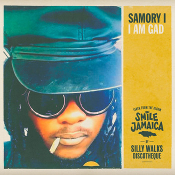 Samory-I & Silly Walks Discotheque - I Am Gad