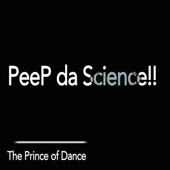 The Prince Of Dance - Peep da Science!