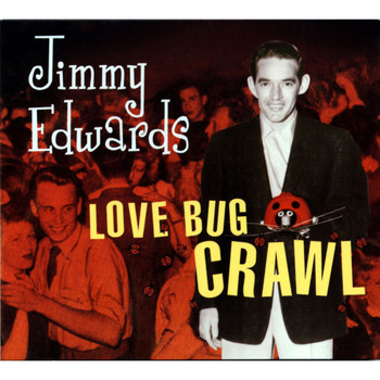 Jimmy Edwards - Love Bug Crawl
