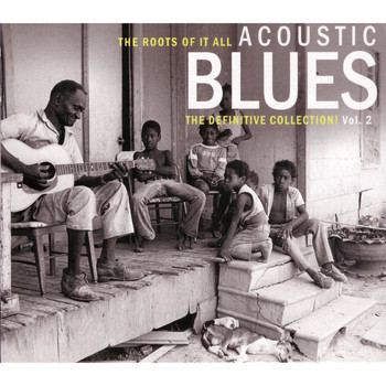 Various Artists - The Roots of It All - Acoustic Blues - The Definitive Collection, Vol. 2