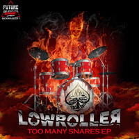 Lowroller - Too Many Snares EP
