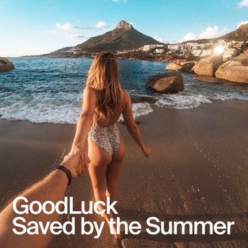 Goodluck - Saved by the Summer