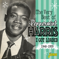 Peppermint Harris - I Got Loaded: The Very Best of 1948-59