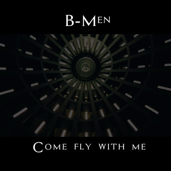 B-Men / - Come Fly With Me
