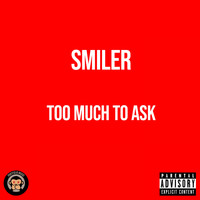 Smiler / - Too Much To Ask