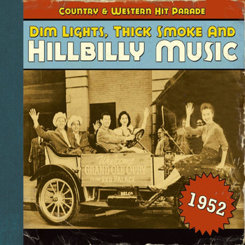 Various Artists - Dim Lights, Thick Smoke and Hillbilly Music Country & Western Hit Parade 1952