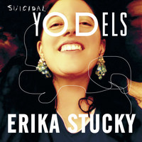 Erika Stucky - Suicidal Yodels